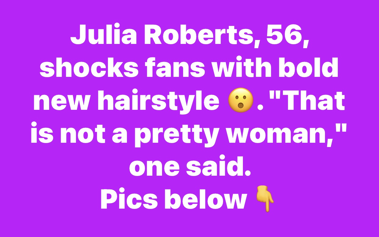 At 56, Julia Roberts shocks fans by presenting bold new hairstyle.