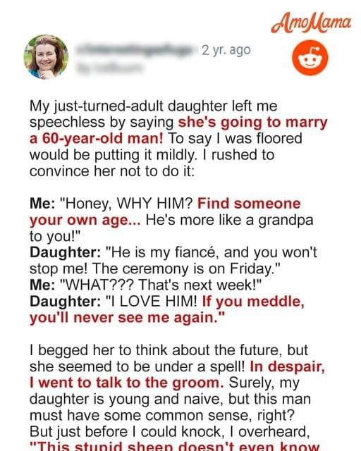 My Newly Adult Daughter Almost Married an Old Man, I Was Shocked until I Found out the Truth