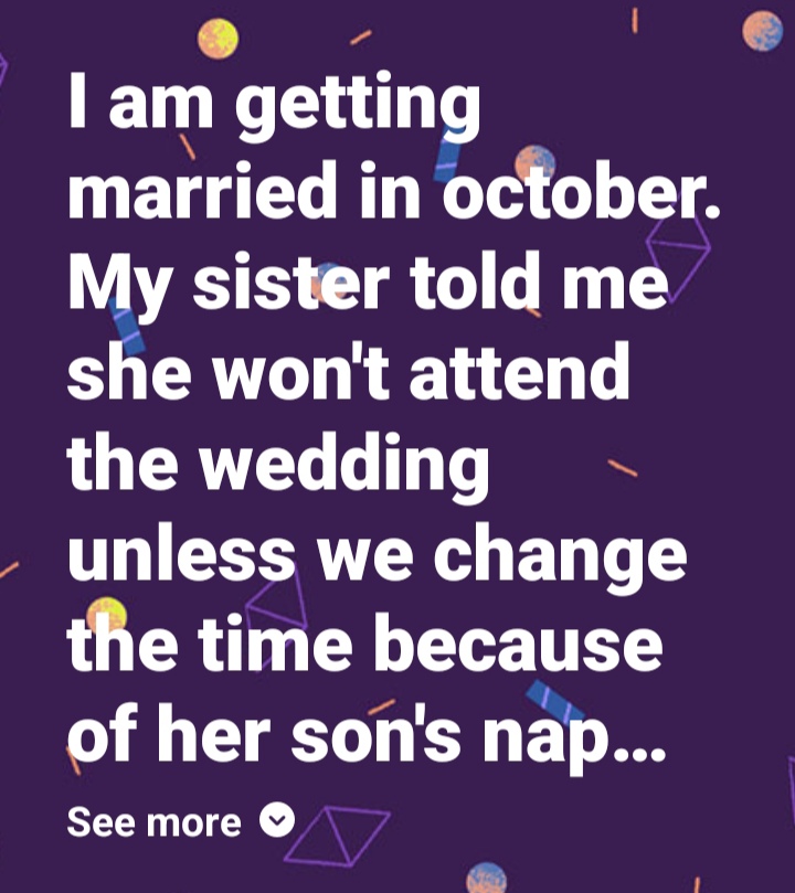 “A Bride Won’t Change Wedding Time for Sister’s Nap Schedule and Stands Firm”