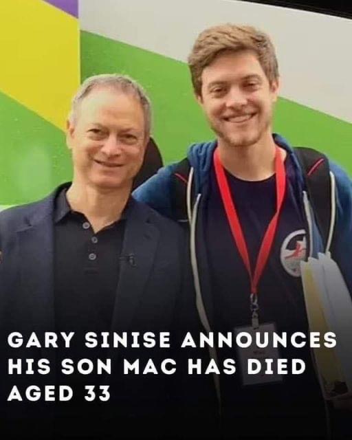 Gary Sinise Announces His Son Mac Has Died Aged 33. Read full story in comment,.