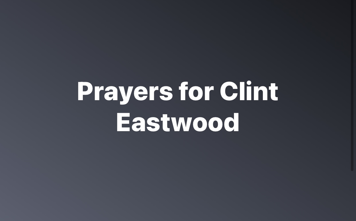 Prayers for Clint Eastwood